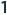 1