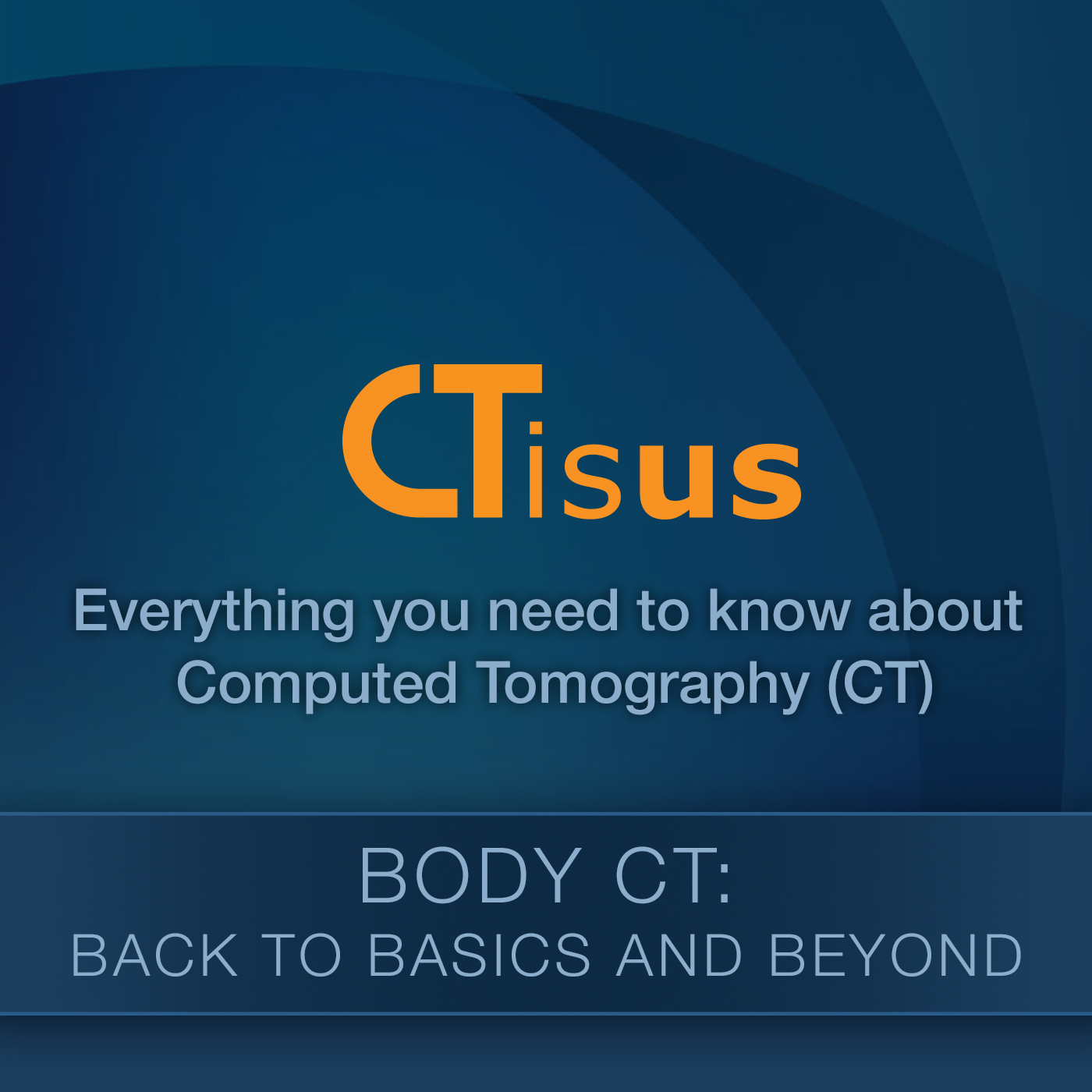 Body CT 2015-2016: Back to Basics and Beyond - CTisus.com
