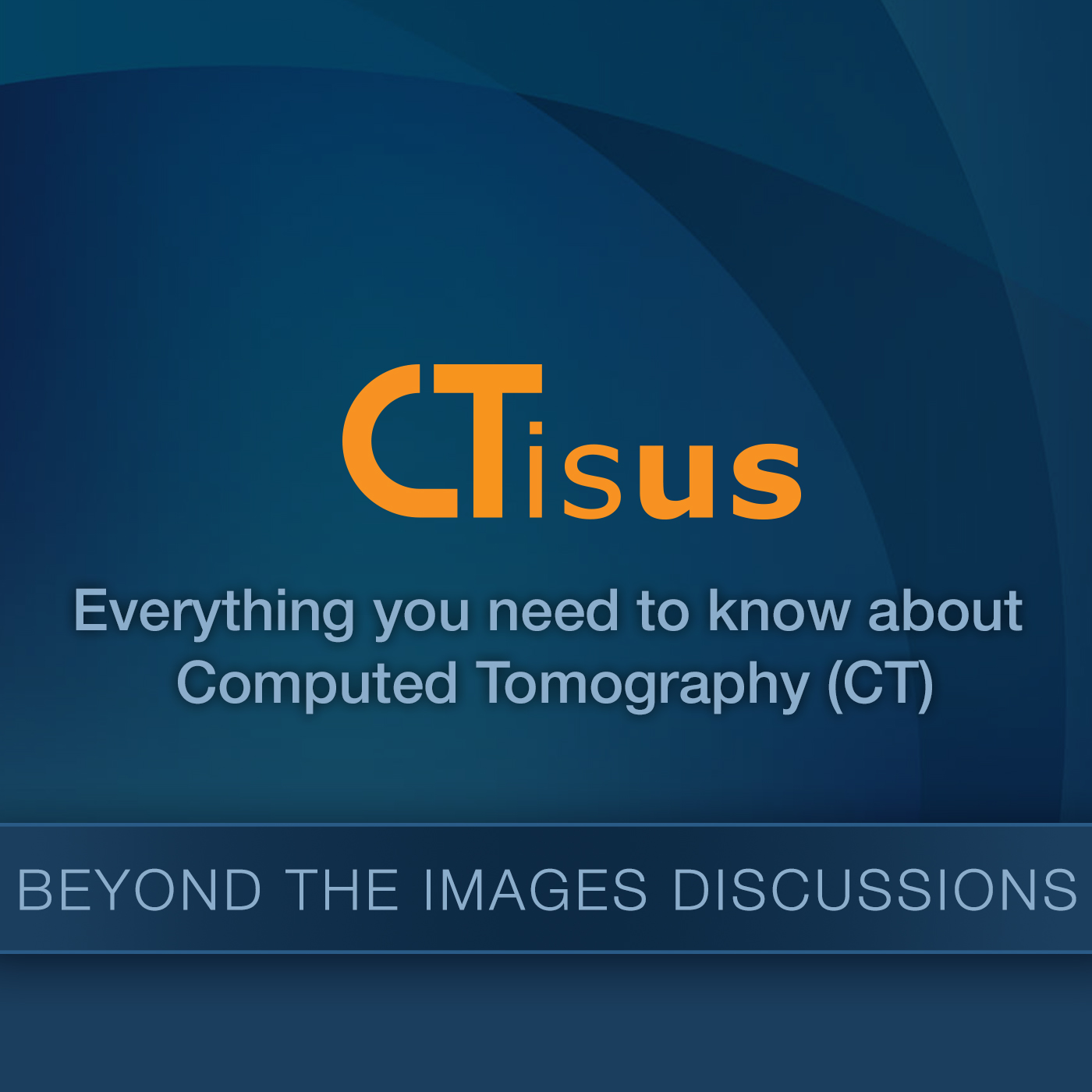 Beyond the Images Discussions Podcasts - CTisus.com